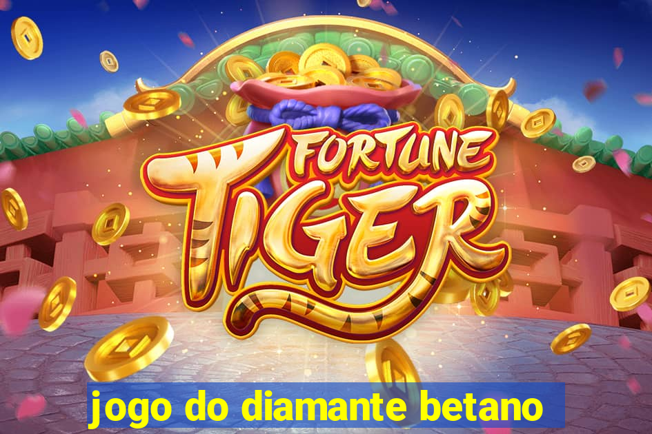 jogo do diamante betano